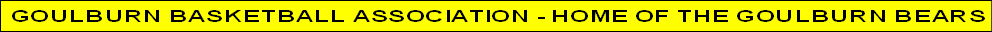 GOULBURN BASKETBALL ASSOCIATION - HOME OF THE GOULBURN BEARS 